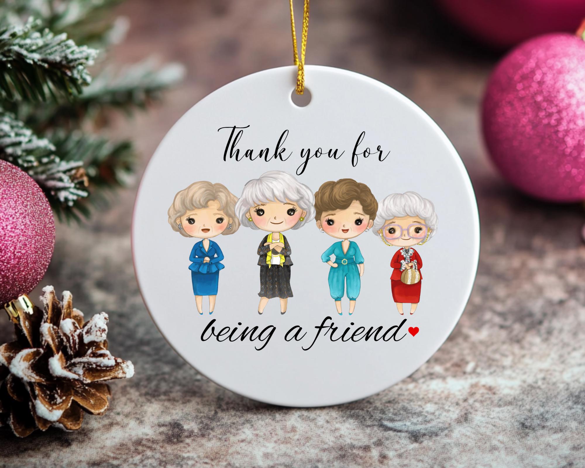 Golden Girls Christmas Ornament - “Thank You for Being a Friend” Keepsake - Best Friend Gift - Stay Golden - Gift-Ready 10 Designs Available | Holiday Gift – Christmas Ornament by K9King